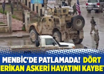Menbic’deki patlamada dört Amerikan askeri hayatını kaybetti