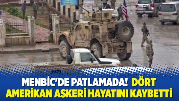 Menbic’deki patlamada dört Amerikan askeri hayatını kaybetti