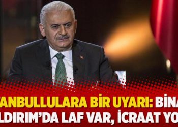 İstanbullulara bir uyarı: Binali Yıldırım’da laf var, icraat yok!