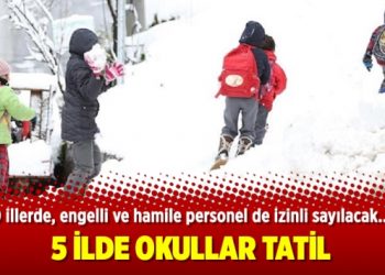 5 ilde okullar tatil