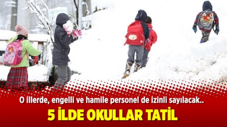 5 ilde okullar tatil