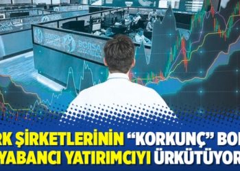 Türk şirketlerinin “korkunç” borcu yabancı yatırımcıyı ürkütüyor