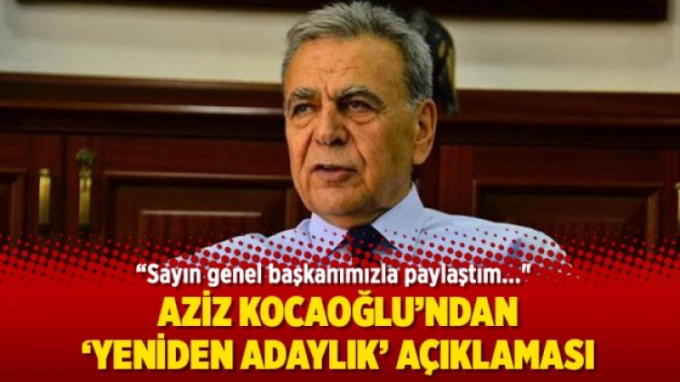 Aziz Kocaoğlu’ndan adaylık açıklaması!