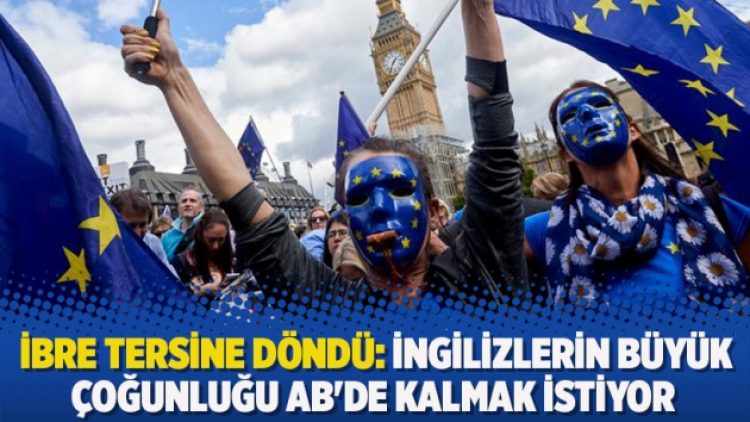 Yeni Brexit anketinde ibre tersine döndü: İngilizlerin büyük çoğunluğu AB’de kalmak istiyor