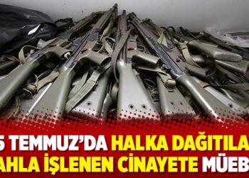 15 Temmuz’da halka dağıtılan silahla işlenen cinayete müebbet