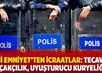 Yeni Emniyet’ten icraatlar: Tecavüz, kaçakçılık, uyuşturucu kuryeliği…