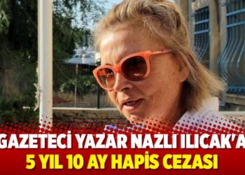 Nazlı Ilıcak’a hapis cezası