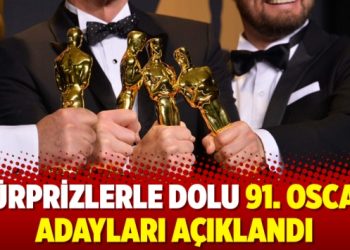 Sürprizlerle dolu 91. Oscar Adayları açıklandı