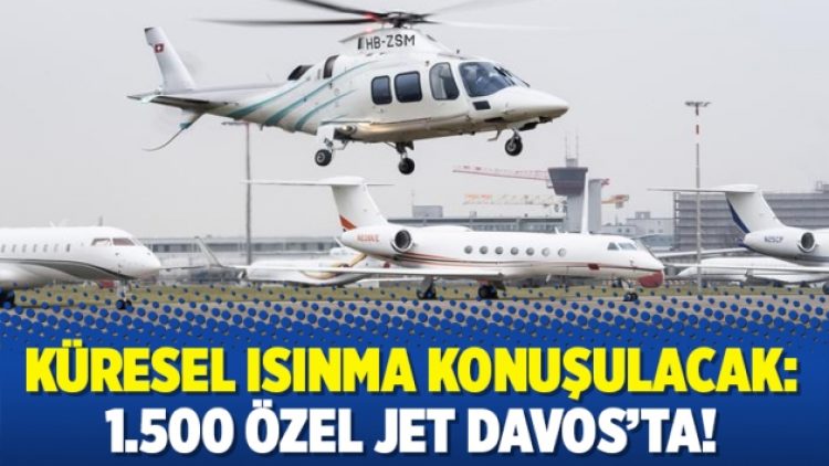 Küresel ısınma konuşulacak: 1.500 özel jet Davos’ta!