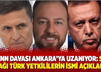 Flynn davası Ankara’ya uzanıyor: Suç ortağı Türk yetkililerin ismi açıklansın