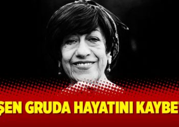 Ayşen Gruda hayatını kaybetti