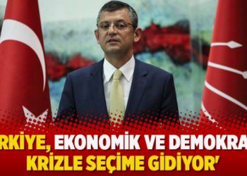 ‘Türkiye, ekonomik ve demokratik krizle seçime gidiyor’