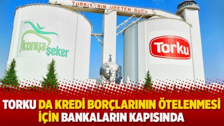 Torku da kredi borçlarının ötelenmesi için bankaların kapısında