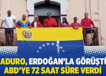 Maduro, Erdoğan’la görüştü, ABD’ye 72 saat süre verdi