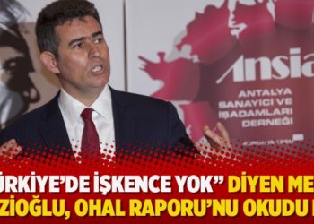 “Türkiye’de işkence yok” diyen Metin Feyzioğlu, OHAL Raporu’nu okudu mu?