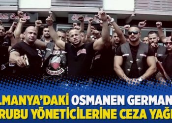 Almanya’daki Osmanen Germania Grubu yöneticilerine ceza yağdı