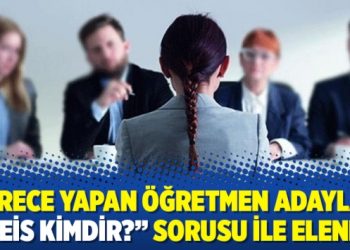 ‘Derece yapan öğretmen adayları “Reis kimdir?” sorusu ile elendi’