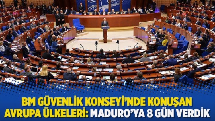 BM Güvenlik Konseyi’nde konuşan Avrupa ülkeleri: Maduro’ya 8 gün verdik