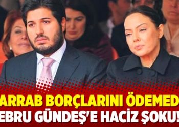 Zarrab borçlarını ödemedi: Ebru Gündeş’e haciz şoku!