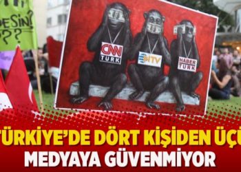 Türkiye’de dört kişiden üçü medyaya güvenmiyor