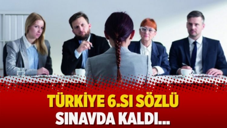 Türkiye 6.sı sözlü sınavda kaldı…