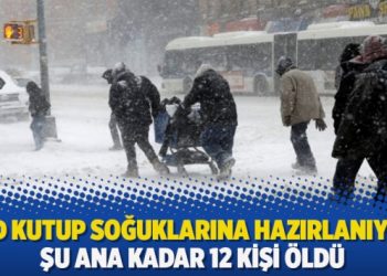 ABD kutup soğuklarına hazırlanıyor: Şu ana kadar 12 kişi öldü