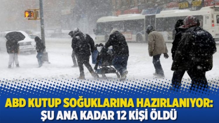 ABD kutup soğuklarına hazırlanıyor: Şu ana kadar 12 kişi öldü