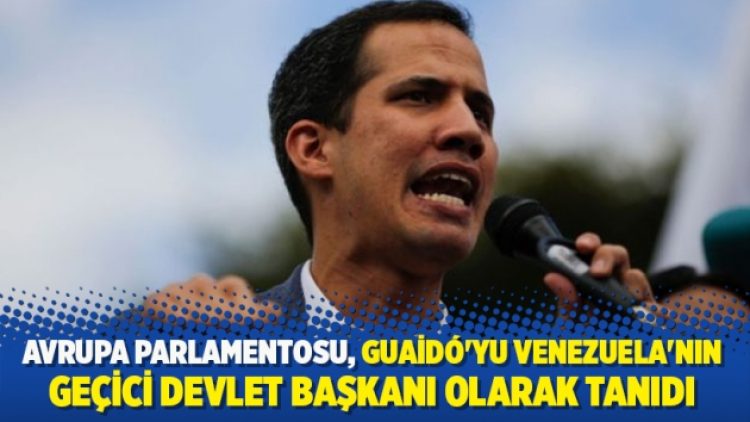 Avrupa Parlamentosu, Guaidó’yu Venezuela’nın geçici devlet başkanı olarak tanıdı
