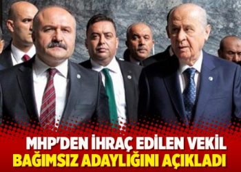 MHP’den ihraç edilen vekil bağımsız adaylığını açıkladı