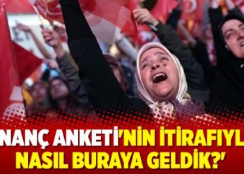 ‘İnanç anketi’nin itirafıyla nasıl buraya geldik?’