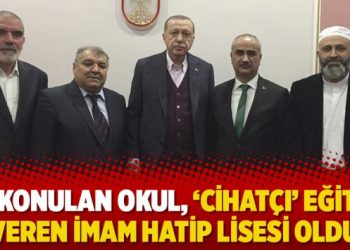 El konulan okul, ‘cihatçı’ eğitim veren imam hatip lisesi oldu