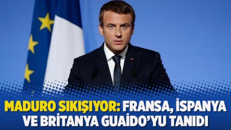 Maduro sıkışıyor: Fransa, İspanya ve Britanya Guaido’yu tanıdı