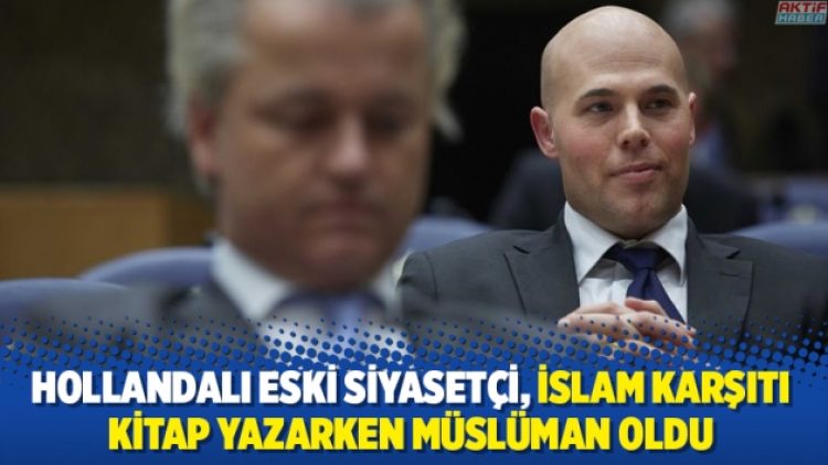Hollandalı eski siyasetçi, İslam karşıtı kitap yazarken Müslüman oldu