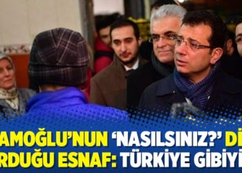 İmamoğlu’nun ‘Nasılsınız?’ diye sorduğu esnaf: Türkiye gibiyiz…