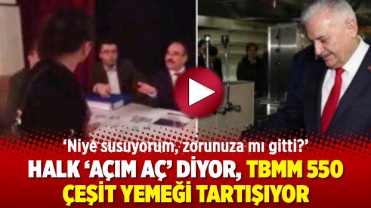 Halk ‘açım aç’ diyor, TBMM 550 çeşit yemeği tartışıyor