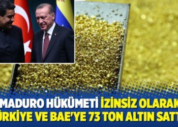 Venezuela muhalefeti: Maduro hükümeti izinsiz olarak Türkiye ve BAE’ye 73 ton altın sattı