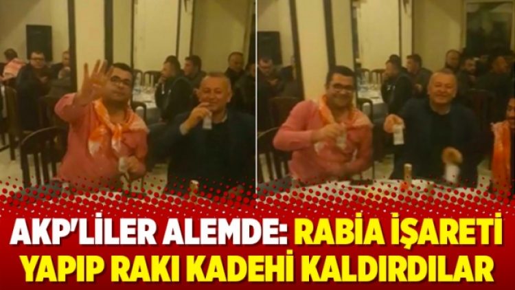 AKP’liler alemde: Rabia işareti yapıp rakı kadehi kaldırdılar