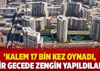 ‘Kalem 17 bin kez oynadı, bir gecede zengin yapıldılar’