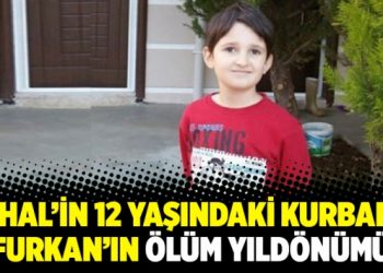 OHAL’in 12 yaşındaki kurbanı Furkan’ın ölüm yıldönümü