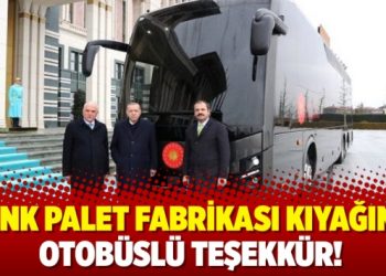Tank palet fabrikası kıyağına otobüslü teşekkür!