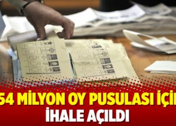 154 milyon oy pusulası için ihale açıldı
