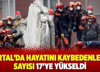 Kartal’da hayatını kaybedenlerin sayısı 17’ye yükseldi