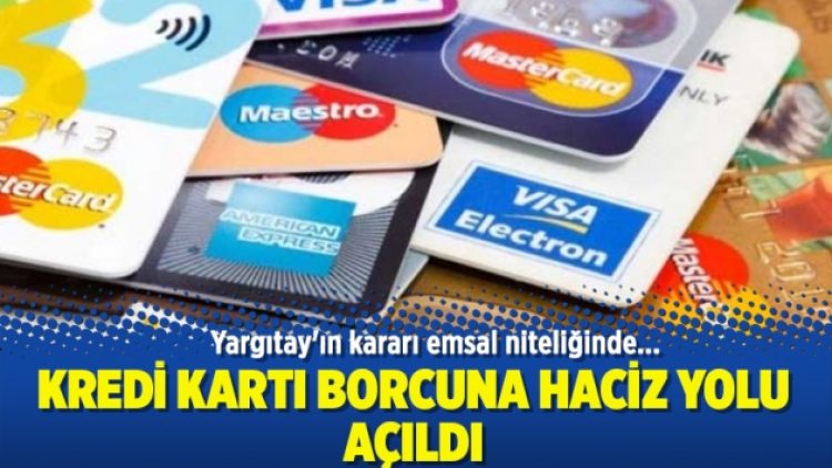 Kredi kartı borcuna haciz yolu açıldı