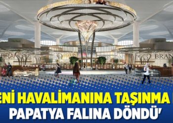 ‘Yeni havalimanına taşınma işi papatya falına döndü’