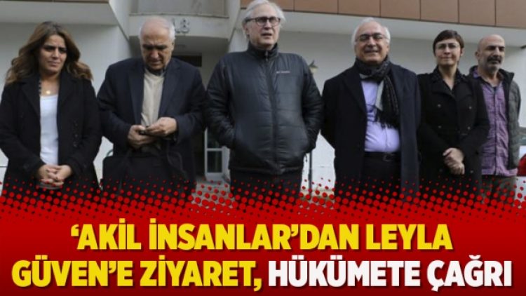 ‘Akil İnsanlar’dan Leyla Güven’e ziyaret, hükümete çağrı