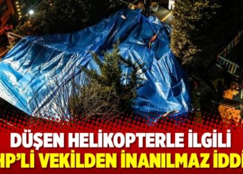 Çekmeköy’de düşen helikopterle ilgili CHP’li vekilden inanılmaz iddia