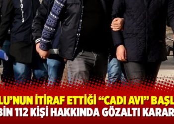 Soylu’nun itiraf ettiği “Cadı avı” başladı: Bin 112 kişi hakkında gözaltı kararı