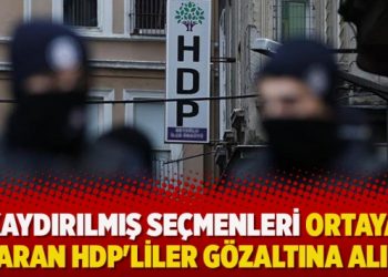 Kaydırılmış seçmenleri ortaya çıkaran HDP’liler gözaltına alındı