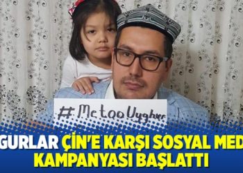 Uygurlar Çin’e karşı sosyal medya kampanyası başlattı