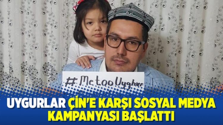 Uygurlar Çin’e karşı sosyal medya kampanyası başlattı